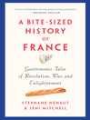 Cover image for A Bite-Sized History of France